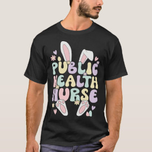 Easter Bunny Public Health Nurse Easter Day T-Shirt