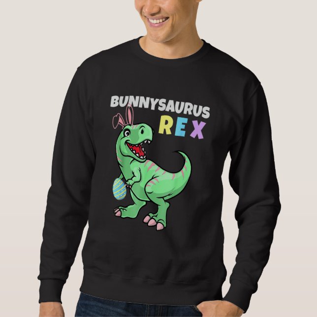 Easter Bunnysaurus Rex Cool Trex Easter Dinosaur B Sweatshirt (Front)