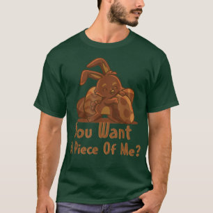 Easter Chocolate Bunny Rabbit Funny You Want A Pie T-Shirt