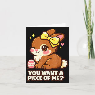 Easter chocolate you want piece funny card
