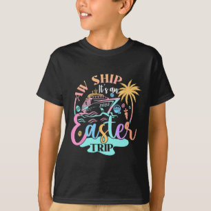 Easter Cruise Trip 2025 Squad Cruising Holiday Fam T-Shirt