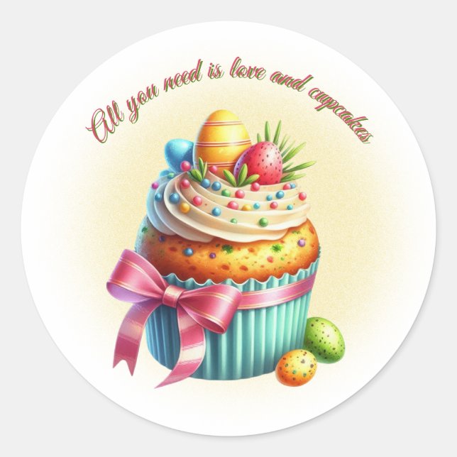 Easter Cupcakes All you need is love Classic Round Sticker (Front)