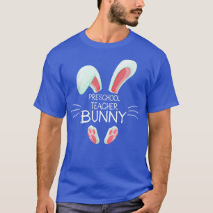 Easter Day Costume Matching Preschool Teacher Bunn T-Shirt