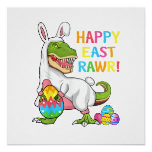 Easter Day Dinosaur Funny Happy Eastrawr T Rex Eas Poster
