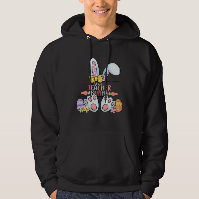 Easter Day I am Teacher Bunny Teacher Life Easter  Hoodie (Front)