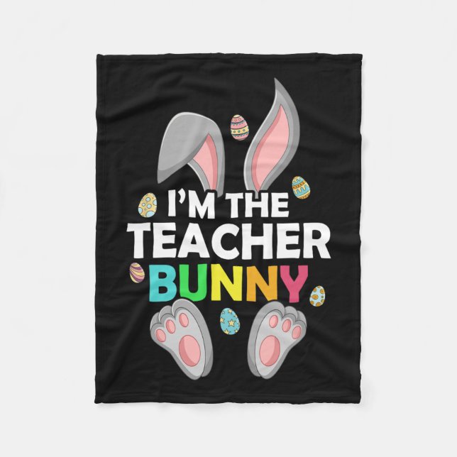 Easter Day I'm The Teacher Bunny Happy Easter  Fleece Blanket (Front)