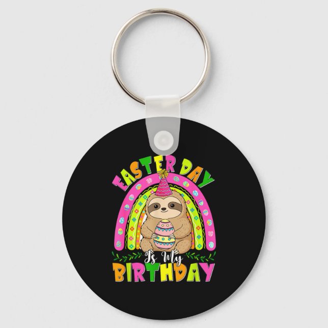 Easter Day Is My Birthday Sloth Chocolate Eggs Rai Keychain (Front)