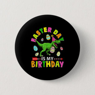 Easter Day Is My Birthday T-rex Colorful Chocolate 2 Inch Round Button