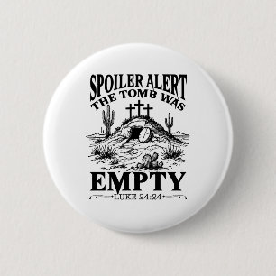 Easter Day Religious Christian Spoiler Alert Tomb 2 Inch Round Button