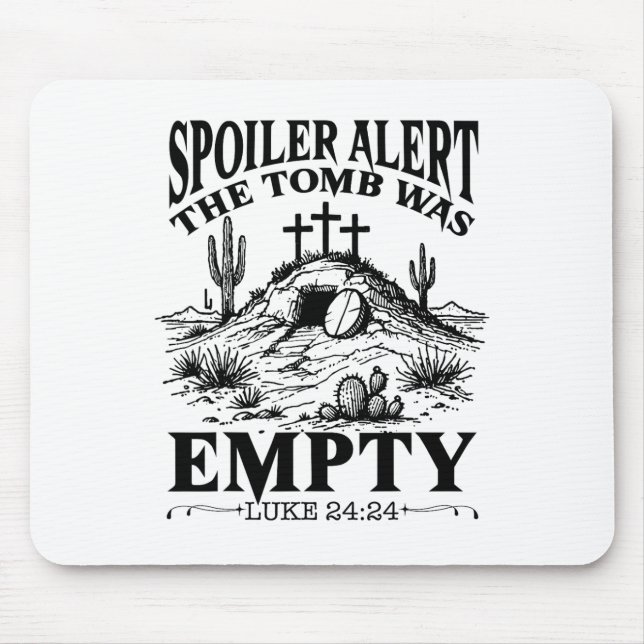 Easter Day Religious Christian Spoiler Alert Tomb  Mouse Pad (Front)