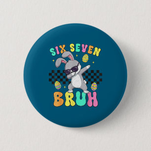 Easter day six seven bruh 6 7 meme dabbing bunny 2 inch round button