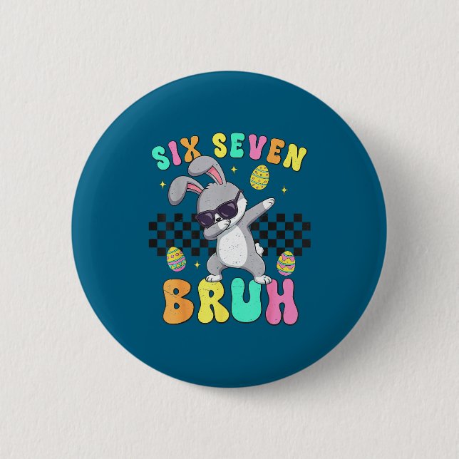 Easter day six seven bruh 6 7 meme dabbing bunny 2 inch round button (Front)