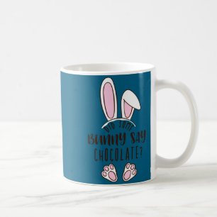 Easter did some bunny say chocolate funny pun cute coffee mug