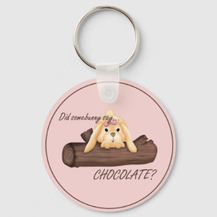 Easter Did Somebunny Say CHOCOLATE Keychain