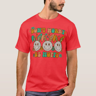 Easter Dont Worry Be Hoppy Boho Style T-Shirt