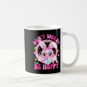 Easter Dont Worry Be Hoppy Cute Bunny Six Seven Ea Coffee Mug