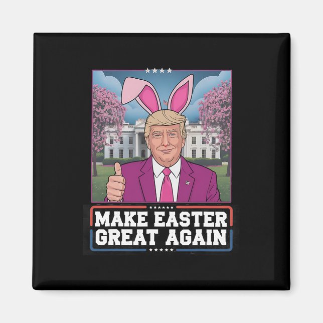 Easter Ears Trump Make Easter Great Again Egg Hunt Magnet (Front)