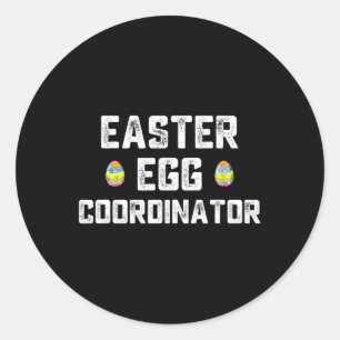 Easter Egg Coordinator Fun Boys Girls Kids Teens Classic Round Sticker