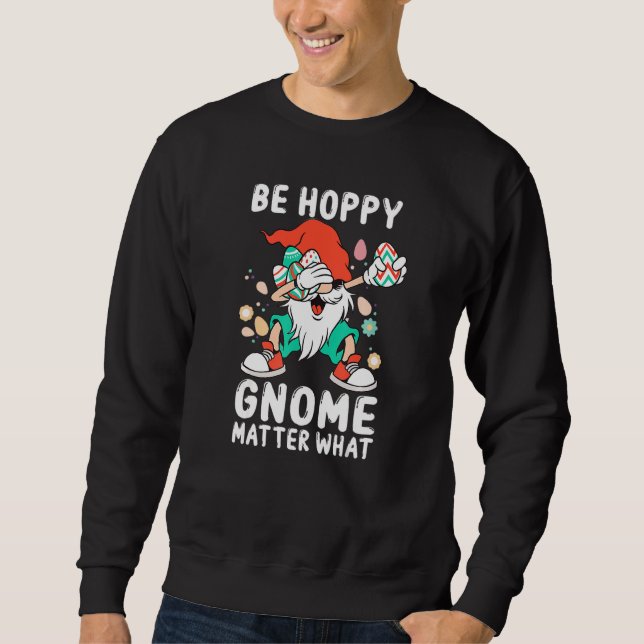 Easter Egg Gnome Bunny Rabbit Pun Be Hoppy Gnome M Sweatshirt (Front)