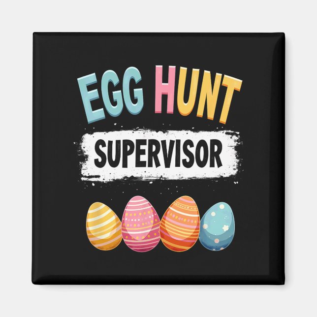 Easter Egg Hunt Supervisor 1  Magnet (Front)
