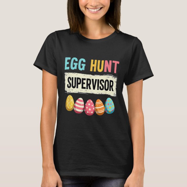 Easter Egg Hunt Supervisor 2  T-Shirt (Front)