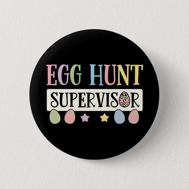 Easter Egg Hunt Supervisor Funny Family Easter 2 Inch Round Button (Front)