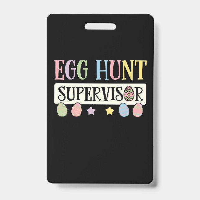 Easter Egg Hunt Supervisor Funny Family Easter Badge (Front)