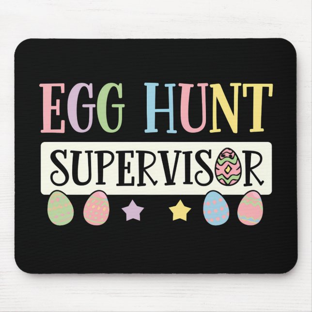 Easter Egg Hunt Supervisor Funny Family Easter Mouse Pad (Front)