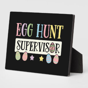 Easter Egg Hunt Supervisor Funny Family Easter Plaque