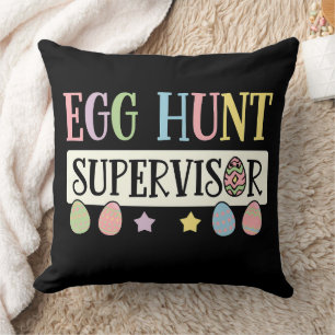 Easter Egg Hunt Supervisor Funny Family Easter Throw Pillow