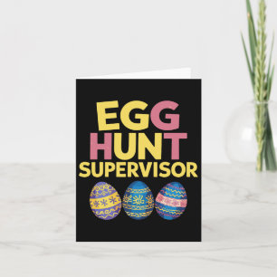 Easter Egg Hunt Supervisor Funny Mom Dad Men Women Card