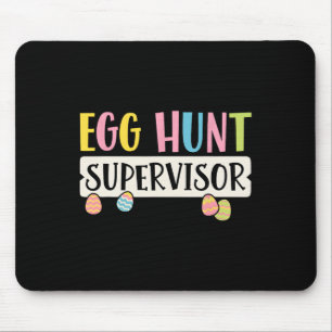 Easter Egg Hunt Supervisor Funny Mom Dad Men Women Mouse Pad