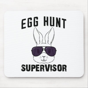 Easter Egg Hunt Supervisor Funny Mom Dad Men Women Mouse Pad