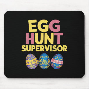 Easter Egg Hunt Supervisor Funny Mom Dad Men Women Mouse Pad