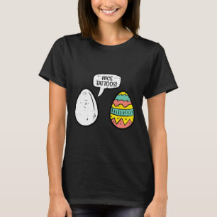 Easter Eggs Nice Tattoos Funny Hunting Men Women K T-Shirt