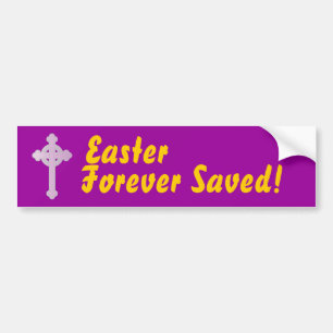 Easter, Forever Saved!-Customize Bumper Sticker