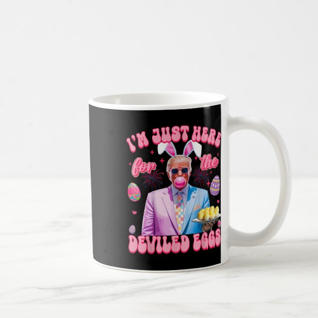 Easter Funny Donald Trump I'm Just Here For The De Coffee Mug (Right)