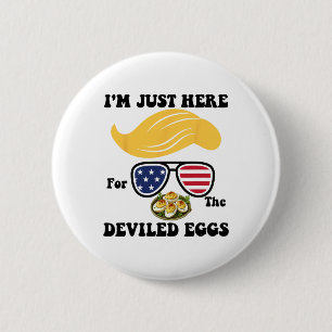 Easter Funny Trump I'm Just Here For The Deviled E 2 Inch Round Button