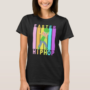 Easter Hip Hop Dance Love Dab Holiday Funny Kids B T-Shirt