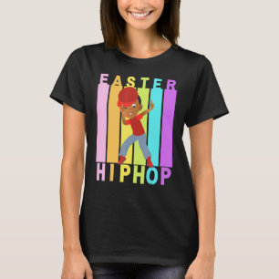 Easter Hip Hop Dance Love Dab Holiday Funny Kids B T-Shirt