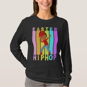 Easter Hip Hop Dance Love Dab Holiday Funny Kids B T-Shirt