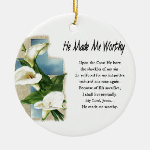 Easter Holiday Christian He Made Me Worthy Ceramic Ornament