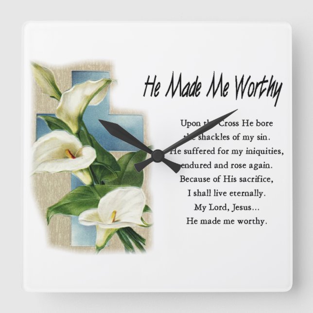 Easter Holiday Christian He Made Me Worthy Square Wall Clock (Front)