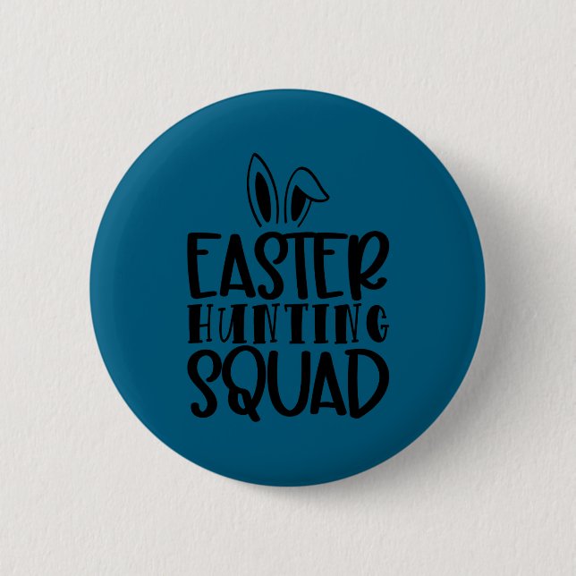 Easter hunting squad t shirt  2 inch round button (Front)