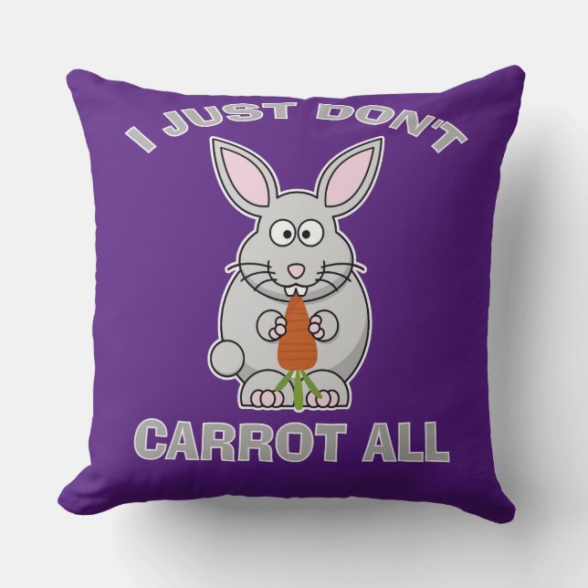 Easter I Just Don't Carrot All Funny Pun Rabbit Throw Pillow (Front)