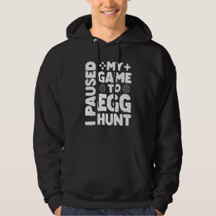 Easter I Paused My Game To Egg Hunt Cool Easter Ga Hoodie