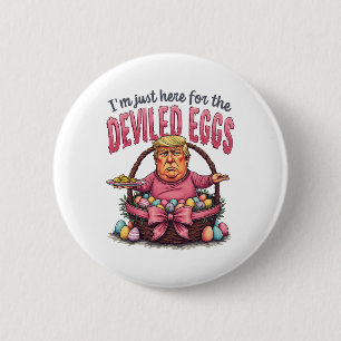 Easter I'm Just Here For The Deviled Eggs Funny Do 2 Inch Round Button