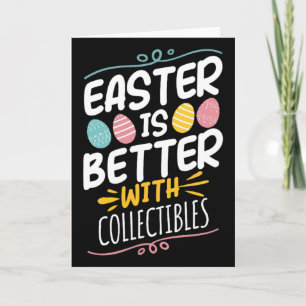 Easter Is Better With Collectibles Card