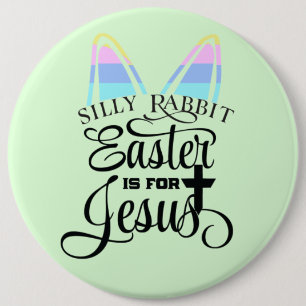 Easter Is for Jesus  6 Inch Round Button