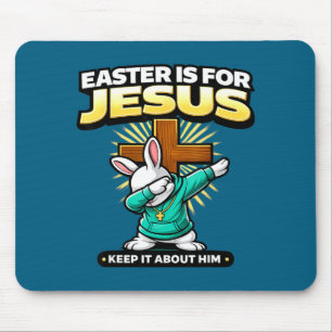 Easter is for jesus keep about funny christian mouse pad
